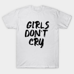 GIRLS DONT CRY DESIGN T-Shirt